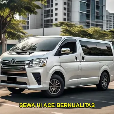 sewa hi ace berkualitas